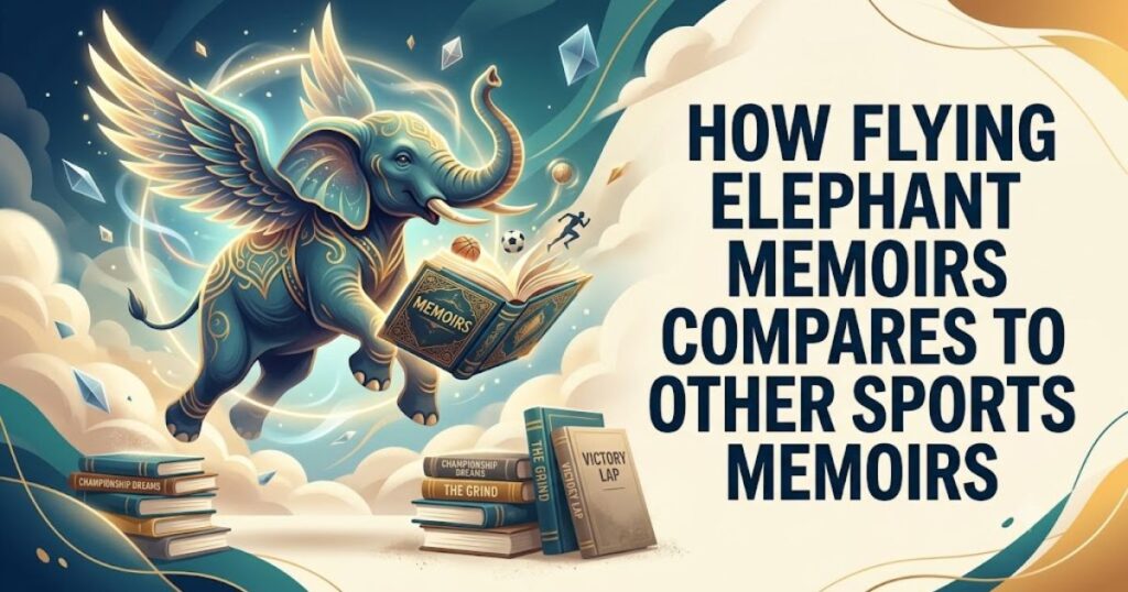How Flying Elephant Memoirs Compares to Other Sports Memoirs