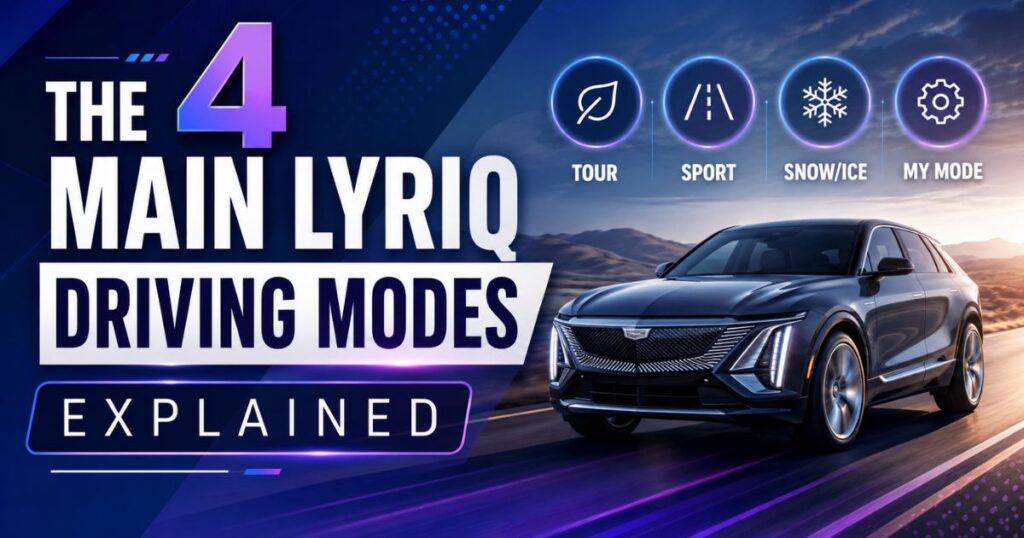 The 4 Main Lyriq Driving Modes Explained