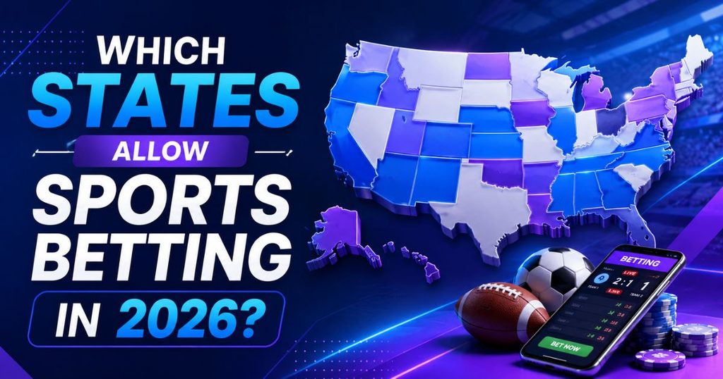 Which States Allow Sports Betting in 2026?