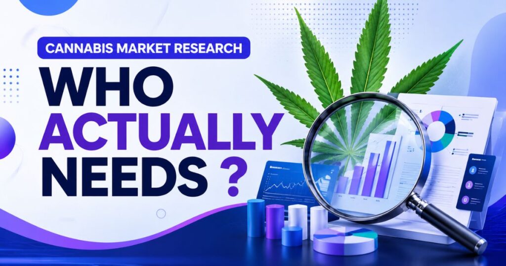 Who Actually Needs Cannabis Market Research
