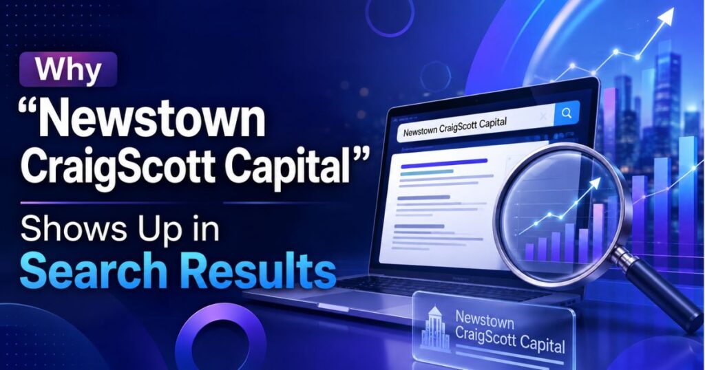 Why "Newstown CraigScott Capital" Shows Up in Search Results