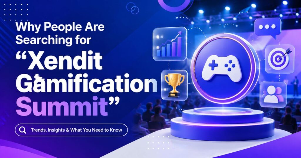 Why People Are Searching for "Xendit Gamification Summit"