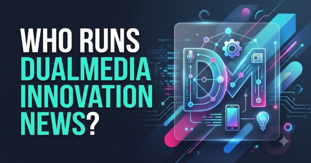 Who Runs DualMedia Innovation News?
