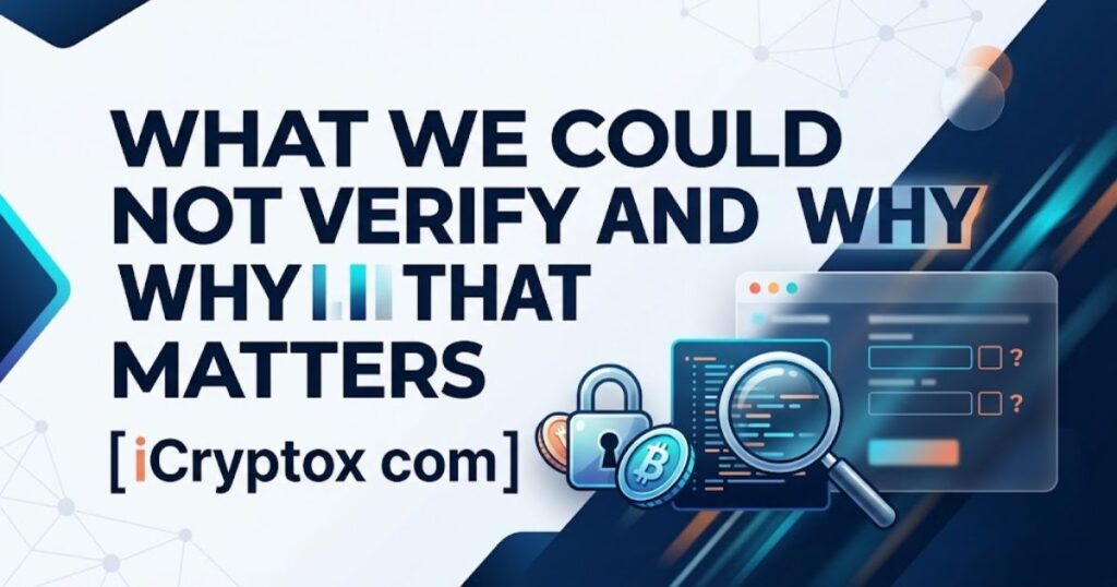 What We Could Not Verify And Why That Matters